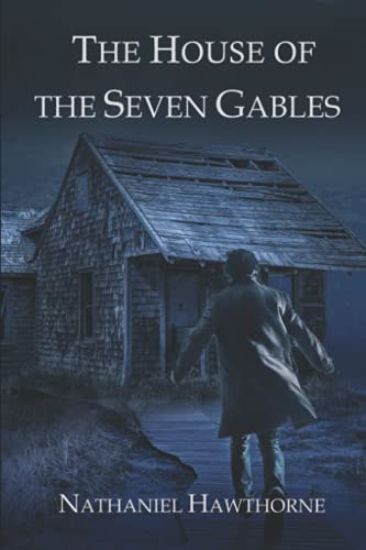 The House of the Seven Gables: With original illustrations - annotated
